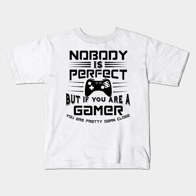 Nobody is Perfect but as a Gamer Kids T-Shirt by HBfunshirts